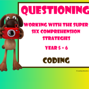 Working with the Super Six Comprehension Strategies - Questioning - Coding - Year 5 & 6.