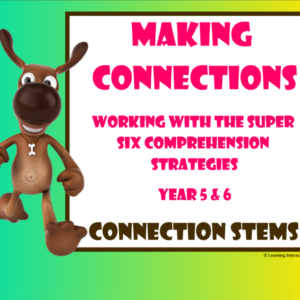 Working with the Super Six Comprehension Strategies - Making Connections - Connection Stems - Year 5 + 6
