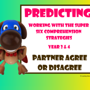 Working with the Super Six Comprehension Strategies - Predicting - Partner Agree or Disagree - Year 3 & 4