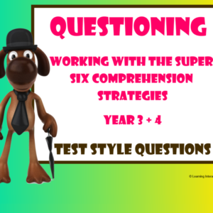 Working with the Super Six Comprehension Strategies - Questioning - Test Style Questions - Year 3 & 4