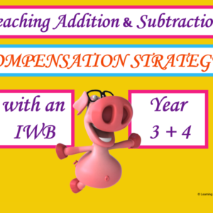 Mathematics – Compensation strategy for addition and subtraction – Year 3+4