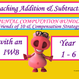 Mental Computation Bundle - Compensation Strategy and Friends of 10 - Years 1 - 6