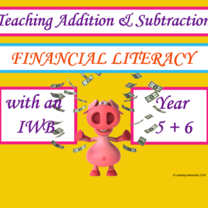 Yr 5/6 - Financial Literacy - Working with Addition + Subtraction